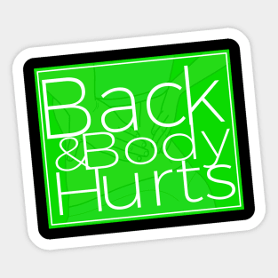 Back & Body Hurts Funny Parody Design Sticker